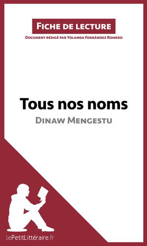 Tous nos noms de Dinaw Mengestu (Fiche de lecture) | Fernández Romero, Yolanda