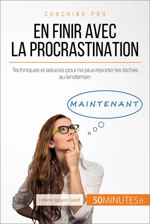 En finir avec la procrastination | Nguyen Gateff, Hélène