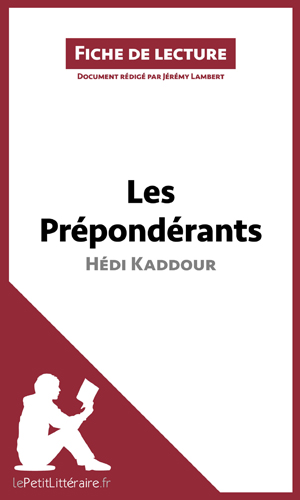 Les Prépondérants d'Hédi Kaddour (Fiche de lecture) | Lepetitlitteraire