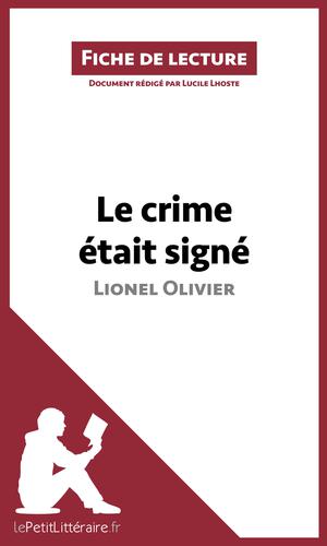 Le crime était signé de Lionel Olivier (Fiche de lecture) | Lhoste, Lucile