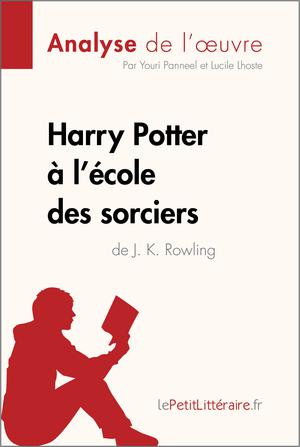 Harry Potter à l'école des sorciers de J. K. Rowling (Analyse de l'oeuvre) | Panneel, Youri