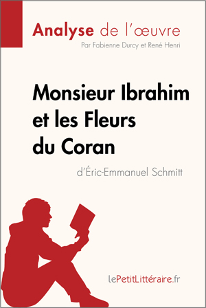 Monsieur Ibrahim et les Fleurs du Coran d'Éric-Emmanuel Schmitt (Analyse de l'oeuvre) | Lepetitlitteraire