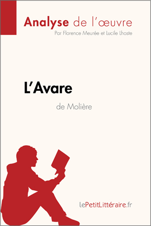 L'Avare de Molière (Analyse de l'oeuvre) | Lepetitlitteraire