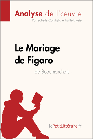 Le Mariage de Figaro de Beaumarchais (Analyse de l'oeuvre) | Lepetitlitteraire