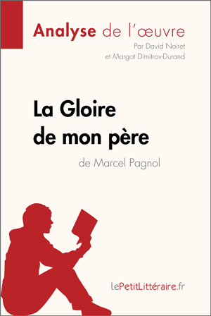 La Gloire de mon père de Marcel Pagnol (Analyse de l'oeuvre) | Lepetitlitteraire