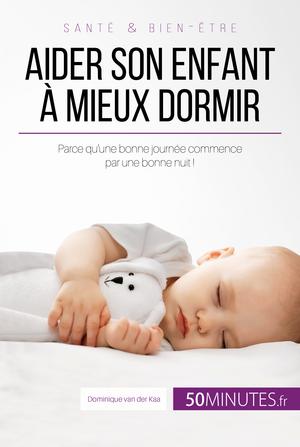 Aider son enfant à mieux dormir | van der Kaa, Dominique