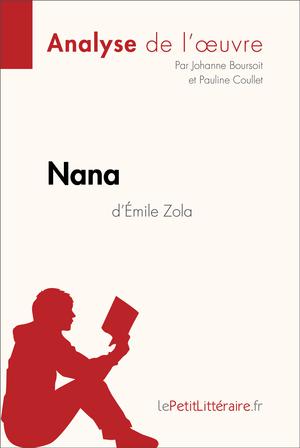 Nana d'Émile Zola (Analyse de l'oeuvre) | Boursoit, Johanne