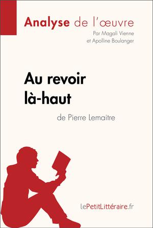 Au revoir là-haut de Pierre Lemaitre (Analyse d'oeuvre) | Vienne, Magali