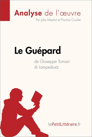 Le Guépard de Giuseppe Tomasi di Lampedusa (Analyse de l'oeuvre) | Mestrot, Julie