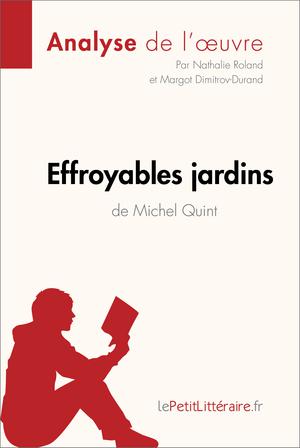 Effroyables jardins de Michel Quint (Analyse de l'oeuvre) | Roland, Nathalie