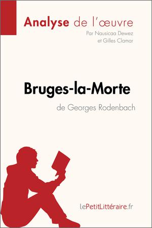 Bruges-la-Morte de Georges Rodenbach (Analyse de l'oeuvre) | Dewez, Nausicaa