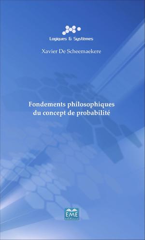 Fondements philosophiques du concept de probabilité | De Scheemaekere, Xavier