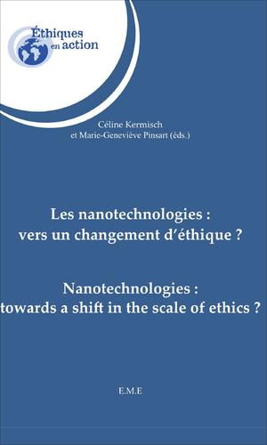 Les nanotechnologies : vers un changement d'éthique ? | Kermisch, Céline