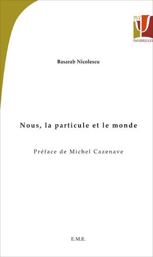 Nous, la particule et le monde | Nicolescu, Basarab