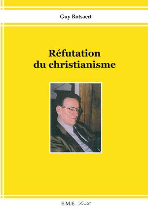 Réfutation du christianisme | Rotsaert, Guy