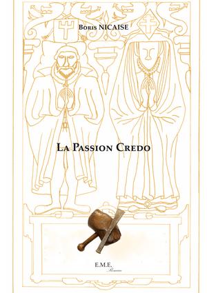 La Passion Credo | Nicaise, Boris