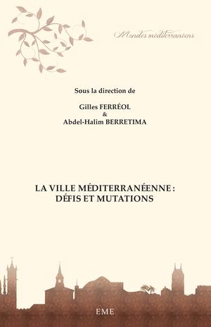 La ville méditerranéenne : défis et mutations | Berretima, Abdel-Halim