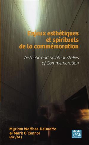 Enjeux esthétiques et spirituels de la commémoration | Watthee-Delmotte, Myriam
