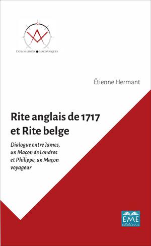 RITE ANGLAIS DE 1717 ET RITE BELGE | HERMANT, ETIENNE
