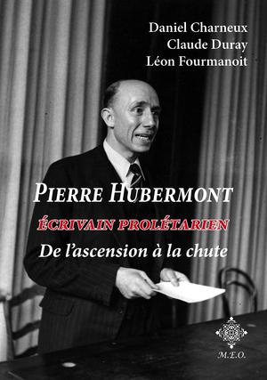 Pierre Hubermont, écrivain prolétarien | Charneux, Daniel