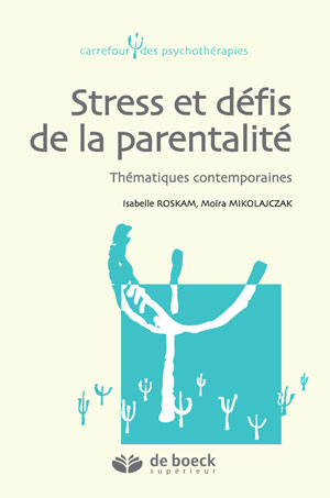 Stress et défis de la parentalité | Mikolajczak, Moïra