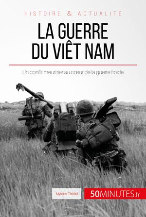 La guerre du Viêt Nam | Théliol, Mylène