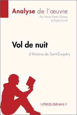 Vol de nuit d'Antoine de Saint-Exupéry (Analyse de l'oeuvre) | Puerto Gomez, Maria