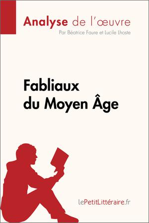 Fabliaux du Moyen Âge (Analyse de l'œuvre) | Faure, Béatrice