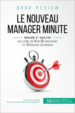 Le Nouveau Manager Minute de Kenneth Blanchard et Spencer Johnson (analyse de livre) | Frenkel, Laurie