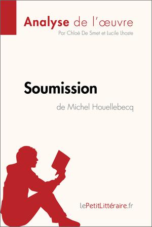 Soumission de Michel Houellebecq (Analyse de l'œuvre) | De Smet, Chloé