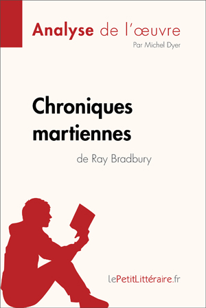Chroniques martiennes de Ray Bradbury (Analyse de l'oeuvre) | Lepetitlitteraire
