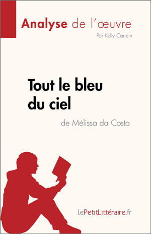 Tout le bleu du ciel de Mélissa da Costa (Analyse de l'œuvre) | Carrein, Kelly