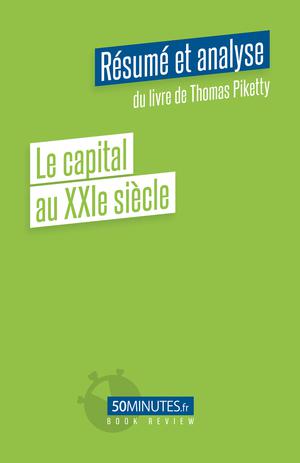 Le capital au XXIe siècle (Résumé et analyse de Thomas Piketty) | Delaval, Steven