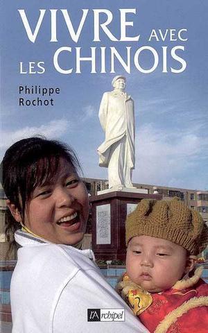 Vivre avec les chinois | Rochot, Philippe
