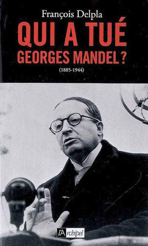 Qui a tué Georges Mandel ? | Delpla, François