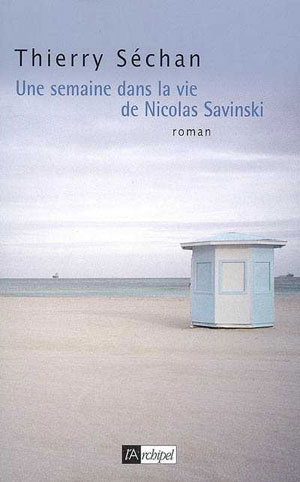 Une semaine dans la vie de Nicolas Savinski | Séchan, Thierry