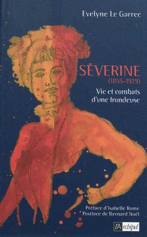 Séverine (1855-1929) | Evelyne, Le Garrec