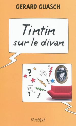 Tintin sur le divan | Guasch, Gérard