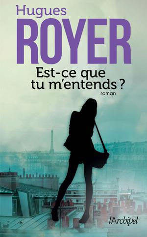 Est-ce que tu m'entends ? | Royer, Hugues