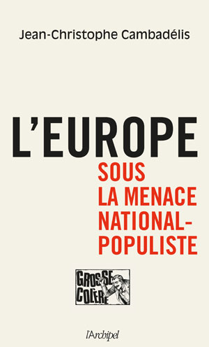 L'Europe sous la menace national-populiste | Cambadélis, Jean-Christophe