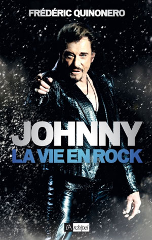 Johnny, la vie en rock | Quinonero, Frédéric