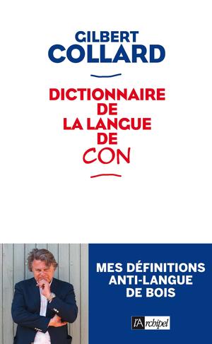 Dictionnaire de la langue de con | Collard, Gilbert
