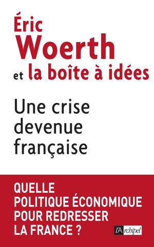 Une crise devenue française | Woerth, Eric