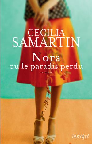 Nora ou le paradis perdu | Samartin, Cecilia