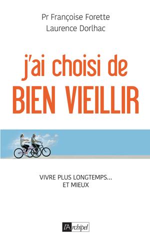 J'ai choisi de bien vieillir | Forette, Françoise