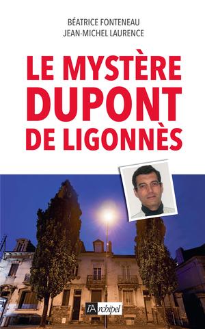 Le mystère Dupont de Ligonnès | Fonteneau, Béatrice