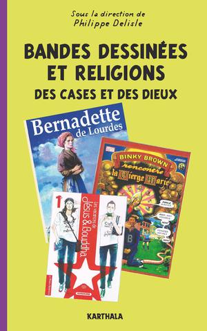 Bandes dessinées et religions - Des cases et des dieux | Delisle, Philippe