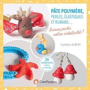 Pâte polymère, perles, élastiques et rubans | Albert, Cynthia
