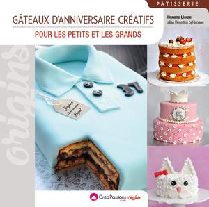 Gâteaux d'anniversaire créatifs pour les petits et les grands | Hanane, Liagre