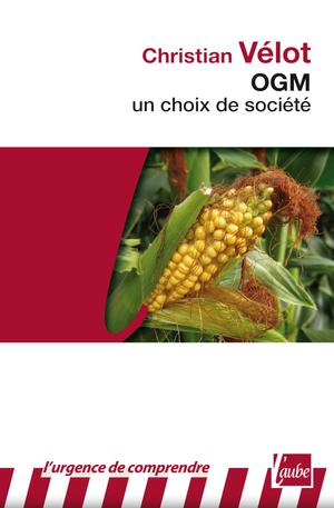 OGM : un choix de société | Velot, Christian